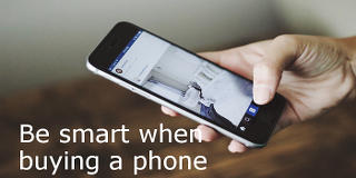 Be smart when buying a new smartphone and make sure it fits your needs