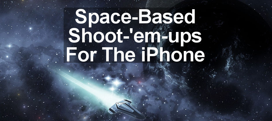 Your mission is to save the Earth from destruction by invadin aliens in these great space-based shoot-'em-ups for the iPhone.