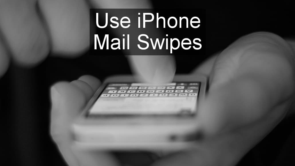 Configure and use swipe gestures in the iPhone Mail app to deal with emails faster