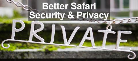 Web browsers are the biggest risk to your privacy and security. These tips and tweaks make Safari on the Apple Mac safer and more secure