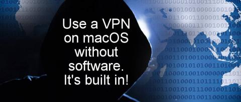 Make your Apple Mac more secure by adding a VPN. Here's how to configure a VPN using features in macOS with no software required. Get a free VPN!