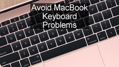 Make sure you look after the keyboard on your MacBook with these tips, it has a higher than usual failure rate.