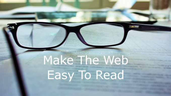 Make the web easy to read using the Mercury Reader extension in Chrome to strip out ads and clutter