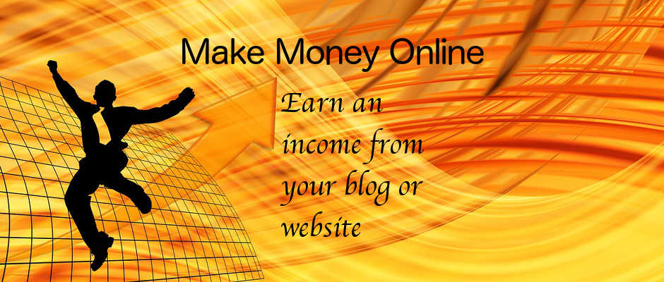 Make money from your website or blog - everything you need to know