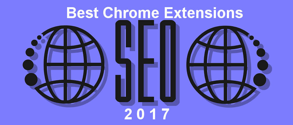 The best SEO extensions for Google Chrome for 2017. All of them are free and all will help you improve search engine ranking