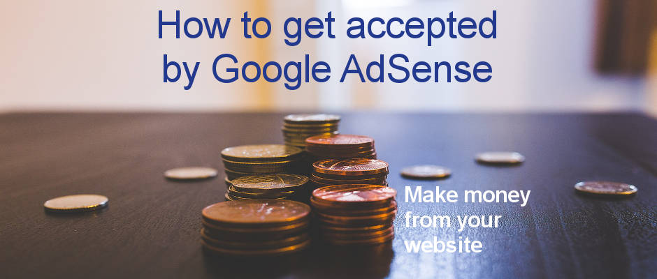 16 points to ensure you are accepted by AdSense for ads on your site