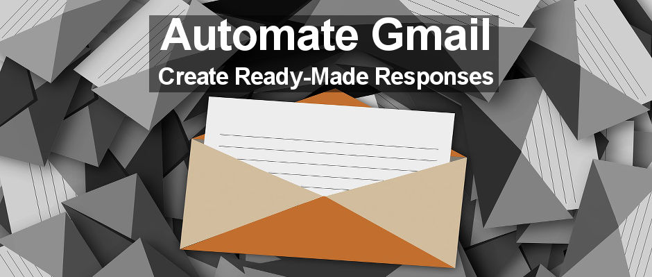 Create ready-made responses in Gmail and respond to messages with standard replies requiring just a couple of mouse clicks