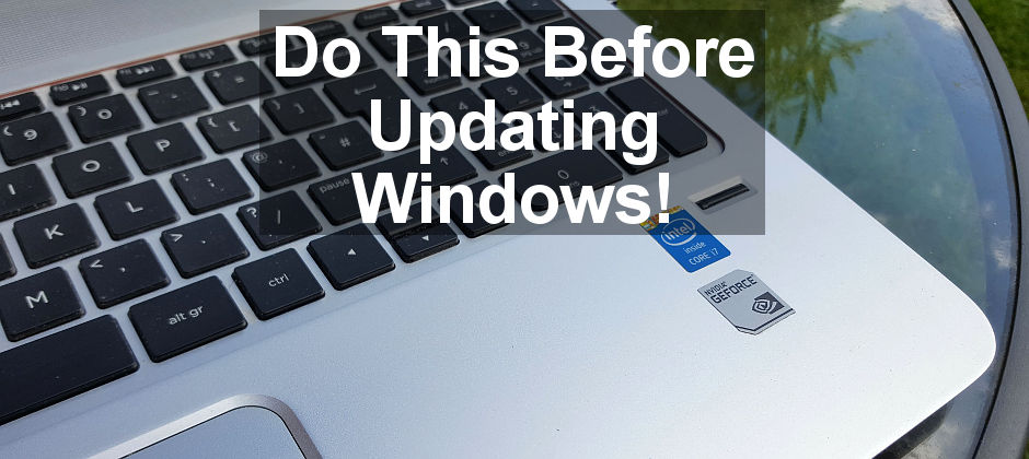 What to do to get your PC ready before installing Windows 10 Fall Creator's Update. The essential tasks.