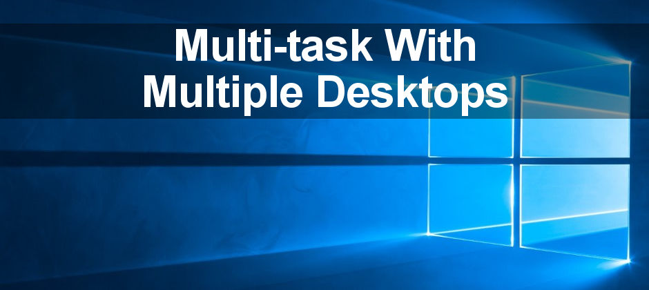 See how to create and use multiple desktops in Windows 10 to make using multiple applications and windows easier.