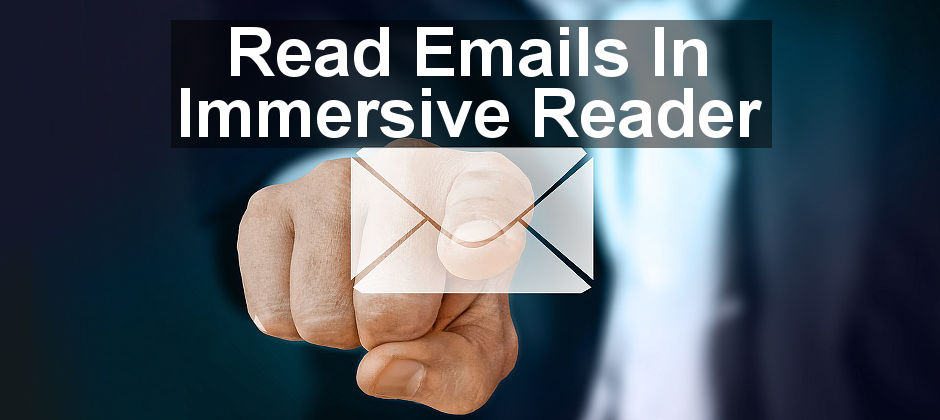 Use immersive reader mode for Outlook.com email and read your messages without distractions.
